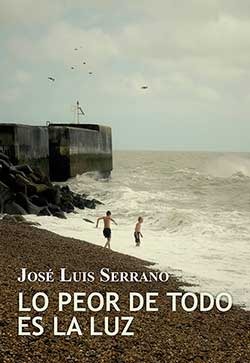 Lo Peor De Todo Es La Luz por Jose Luis Serrano
