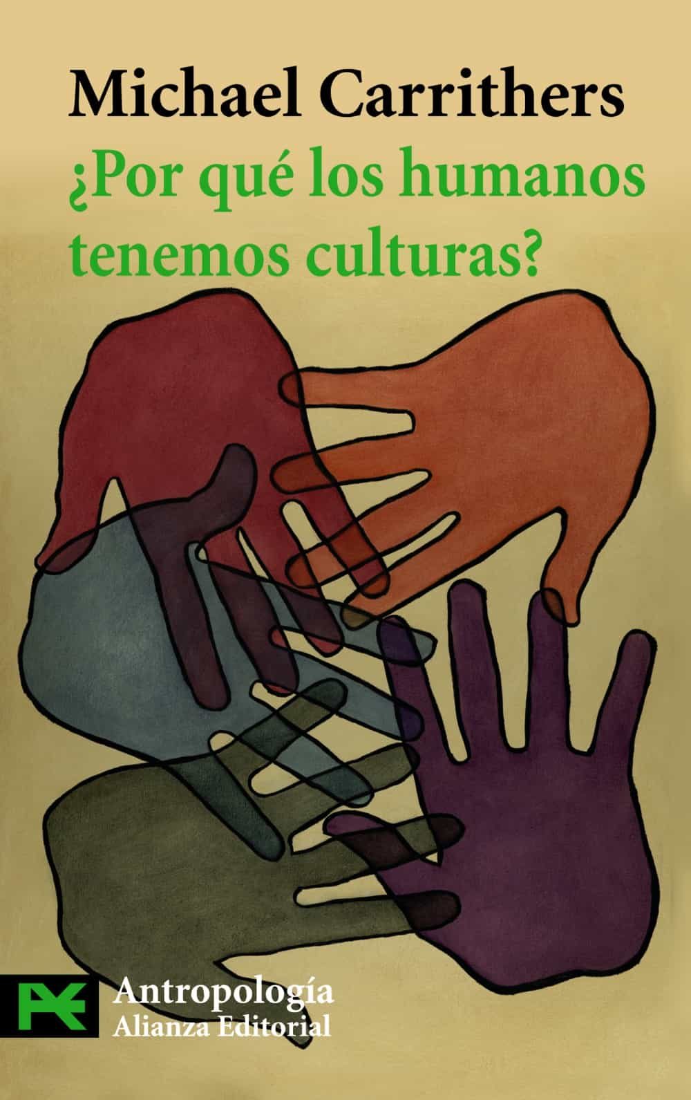 ¿por Que Los Humanos Tenemos Culturas?: Una Aproximacion A La Ant Ropologia Y La Diversidad Social por Michael Carrithers
