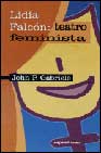 Lidia Falcon: Teatro Feminista por John P. Gabriele