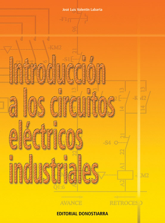 Introduccion A Los Circuitos Electricos Industriales por Jose Luis Valentin Labarta
