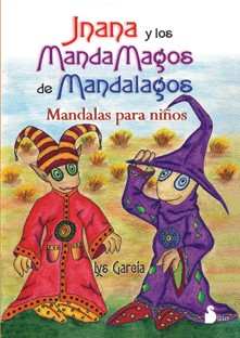 Jnana Y Los Mandamagos De Mandalagos: Mandalas Para Niños por Lys Garcia
