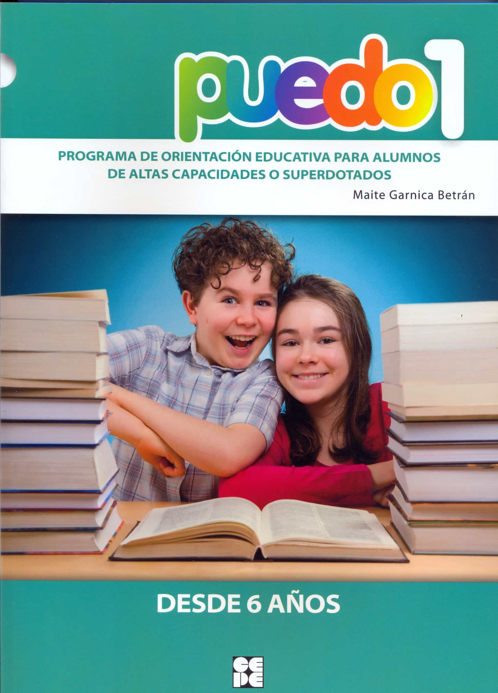 Puedo 1. Programa De Orientación Educativa Para Alumnos De Altas Capacidades O Superdotados. por Maite Garnica Betran