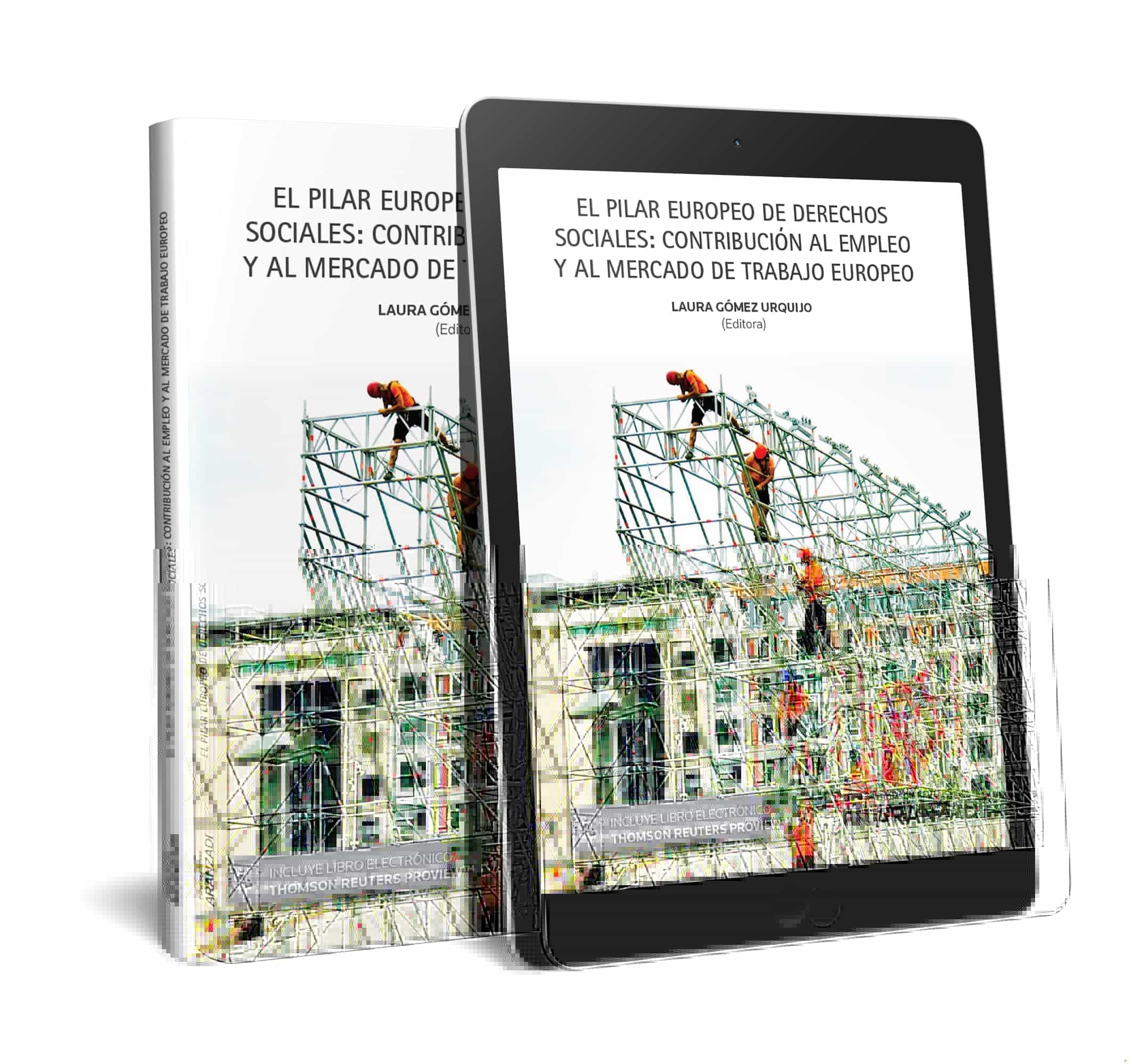 El Pilar Europeo De Derechos Sociales: Contribución Al Empleo Y Al Mercado De Trabajo Europeo por Laura Gómez Urquijo