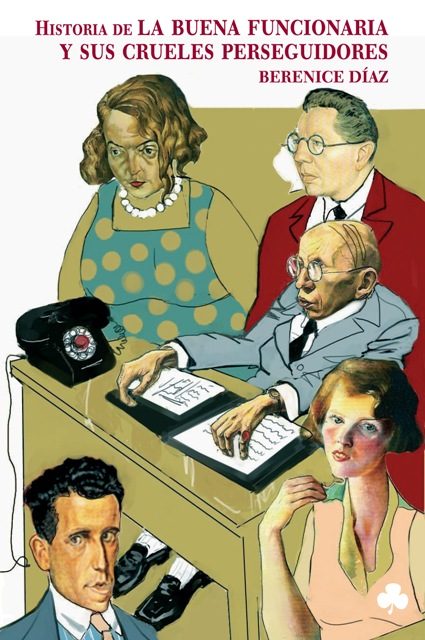 Historia De La Buena Funcionaria Y Sus Crueles Perseguidores por Berenice Diaz epub