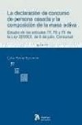 La Declaracion De Concurso De Persona Casada Y La Composicion De La Masa Activa: Estudio De Los Articulos 77,78 Y 79 De La Ley 22/2003, De 9 De Julio, Concursal por Lidia Arnau Raventos