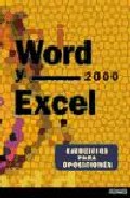 Word Y Excel 2000. Ejercicios Para Oposiciones por Vv.aa.