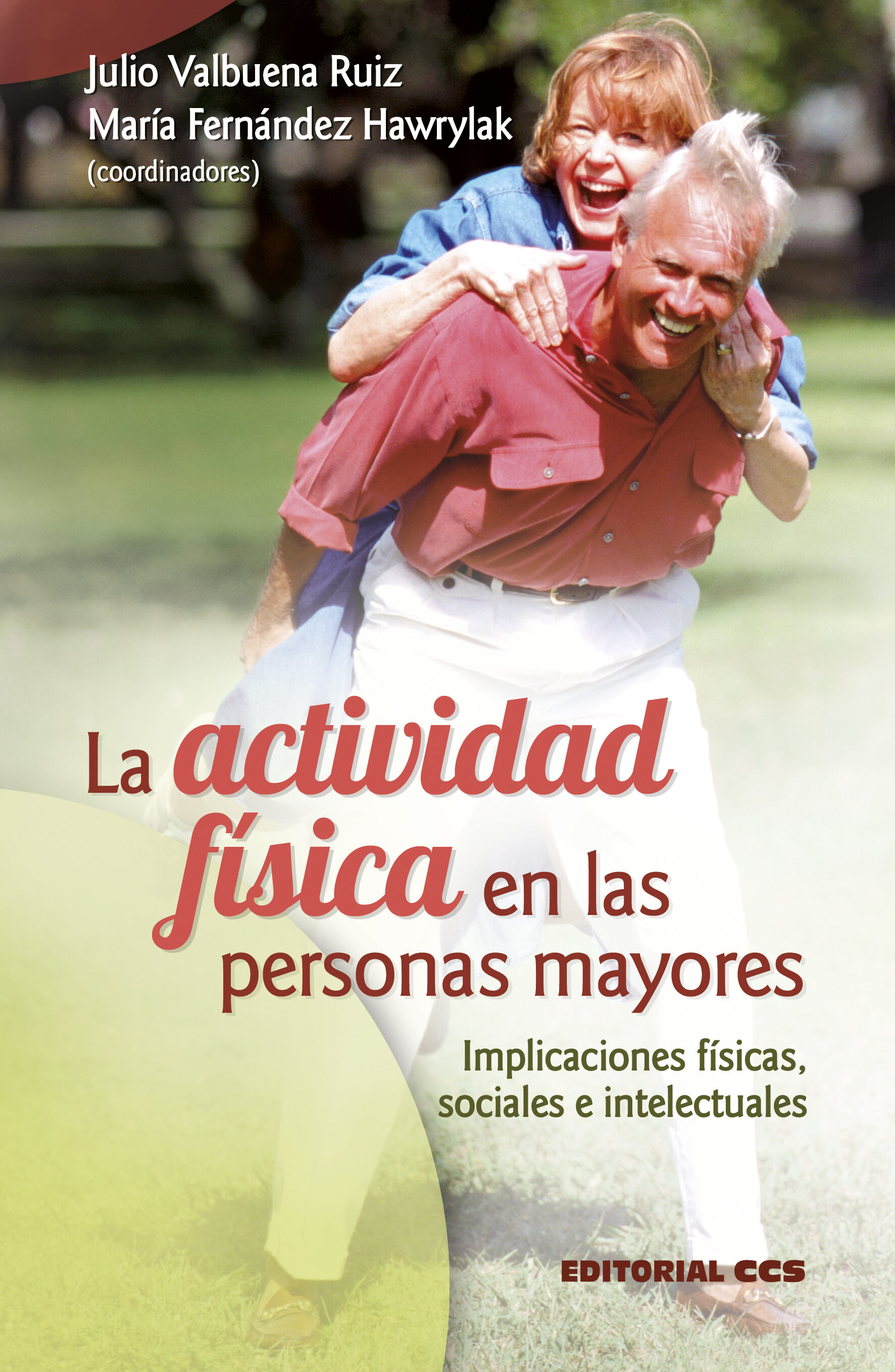 La Actividad Fisica En Las Personas Mayores por Julio Valbuena Ruiz