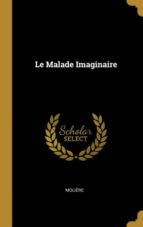 LE MALADE IMAGINAIRE
