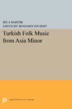 turkish folk music from asia minor (ebook)-bela bartok-9781400867202 turkish folk music from asia minor (ebook)-bela bartok-9781400867202