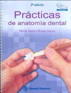 PRACTICAS DE ANATOMIA DENTAL (INCLUYE DVD) | MARIA TERESA RIOJAS GARZA ...
