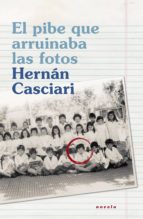 el pibe que arruinaba las fotos (ebook)-hernan casciari-9788401337802 el pibe que arruinaba las fotos (ebook)-hernan casciari-9788401337802