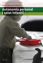 autonomia personal i salut infantil (cfgs educacio infantil)-9788415309802 autonomia personal i salut infantil (cfgs educacio infantil)-9788415309802
