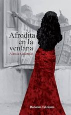 afrodita en la ventana (ebook)-alessia calderalo garcía-9788415976202 afrodita en la ventana (ebook)-alessia calderalo garcía-9788415976202