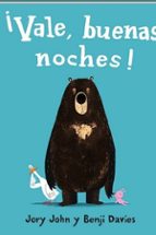 ¡vale, buenas noches!-benji davies-jory john-9788416394302 ¡vale, buenas noches!-benji davies-jory john-9788416394302