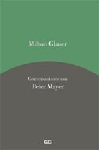 milton glaser. conversaciones con peter mayer (ebook)-milton glaser-9788425229602 milton glaser. conversaciones con peter mayer (ebook)-milton glaser-9788425229602