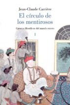 el circulo de los mentirosos i: cuentos filosoficos del mundo ent ero-jean-claude carriere-9788426416902 el circulo de los mentirosos i: cuentos filosoficos del mundo ent ero-jean-claude carriere-9788426416902
