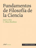 fundamentos de filosofia de la ciencia (3ª ed.)-carlos ulises moulines-jose a. diez calzada-9788434487802 fundamentos de filosofia de la ciencia (3ª ed.)-carlos ulises moulines-jose a. diez calzada-9788434487802