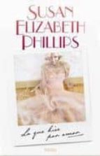 lo que hice por amor-susan elizabeth phillips-9788466642002 lo que hice por amor-susan elizabeth phillips-9788466642002