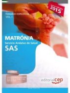 MATRÓN/A. SERVICIO ANDALUZ DE SALUD (SAS). TEMARIO ESPECÍFICO. VOL.I