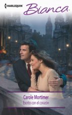 escrito con el corazón (ebook)-carole mortimer-9788468768502 escrito con el corazón (ebook)-carole mortimer-9788468768502