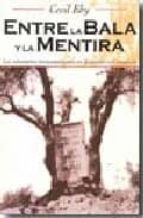 entre la bala y la mentira: los voluntarios norteamericanos en la guerra civil española-cecil eby-9788470021602 entre la bala y la mentira: los voluntarios norteamericanos en la guerra civil española-cecil eby-9788470021602