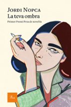 LA TEVA OMBRA (PRIMER PREMI PROA DE NOVEL·LA)
