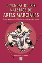 leyendas de los maestros de artes marciales: veinte apasionantes historias acerca de grandes heroes-s. lynn peterson-9788479024802 leyendas de los maestros de artes marciales: veinte apasionantes historias acerca de grandes heroes-s. lynn peterson-9788479024802