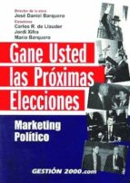 gane usted las proximas elecciones: marketing politico-9788480889902 gane usted las proximas elecciones: marketing politico-9788480889902