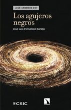 los agujeros negros-jose luis fernandez barbon-9788483199602 los agujeros negros-jose luis fernandez barbon-9788483199602
