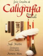 guia completa de caligrafia: tecnicas y materiales (2ª ed.)-judy martin-9788487756702 guia completa de caligrafia: tecnicas y materiales (2ª ed.)-judy martin-9788487756702