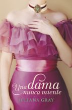 una dama nunca miente-juliana gray-9788490327302 una dama nunca miente-juliana gray-9788490327302