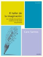 el taller de la imaginación (ebook)-care santos-9788490650202 el taller de la imaginación (ebook)-care santos-9788490650202