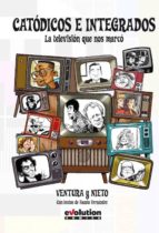 catodicos e integrados: la television que nos marco-9788490943502 catodicos e integrados: la television que nos marco-9788490943502