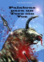 palabras para un toro sin voz-9788493974602 palabras para un toro sin voz-9788493974602