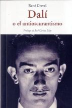 dalí o el antioscurantismo-rene crevel-9788497168502 dalí o el antioscurantismo-rene crevel-9788497168502