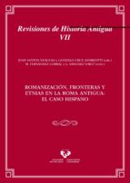 romanizacion, fronteras y etnias en la roma antigua: el caso hisp ano-9788498607802 romanizacion, fronteras y etnias en la roma antigua: el caso hisp ano-9788498607802