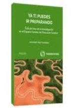 ya te puedes ir preparando: guia de inicio. investigacion en el e spacio europeo-antonio m. diaz fernandez-9788499032702 ya te puedes ir preparando: guia de inicio. investigacion en el e spacio europeo-antonio m. diaz fernandez-9788499032702