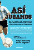 así jugamos (ebook)-diego borinsky-pablo vignone-9789500746502 así jugamos (ebook)-diego borinsky-pablo vignone-9789500746502