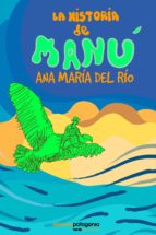 la historia de manú (ebook)-ana maría del río-9789568992002 la historia de manú (ebook)-ana maría del río-9789568992002