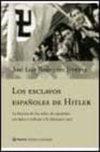 los esclavos españoles de hitler-jose luis rodriguez jimenez-9788408042112 los esclavos españoles de hitler-jose luis rodriguez jimenez-9788408042112