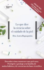 lo que dice la ciencia sobre el cuidado de la piel (ebook)-lorea bagazgoitia-9788417376512 lo que dice la ciencia sobre el cuidado de la piel (ebook)-lorea bagazgoitia-9788417376512