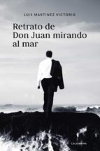 retrato de don juan mirando al mar (ebook)-luis martínez victorio-9788417426712 retrato de don juan mirando al mar (ebook)-luis martínez victorio-9788417426712