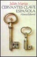 cervantes, clave española-julian marias-9788420605012 cervantes, clave española-julian marias-9788420605012