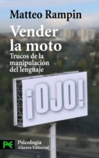 vender la moto: trucos de la manipulacion del lenguaje-matteo rampin-9788420662312 vender la moto: trucos de la manipulacion del lenguaje-matteo rampin-9788420662312