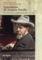 epistolarios de joaquin sorolla: iii. correspondencia con clotild e garcia del castillo (1891-1911)-blanca pons sorolla-9788476589212 epistolarios de joaquin sorolla: iii. correspondencia con clotild e garcia del castillo (1891-1911)-blanca pons sorolla-9788476589212