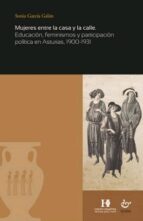 mujeres entre la casa y la calle-sonia garcia galan-9788480538312 mujeres entre la casa y la calle-sonia garcia galan-9788480538312