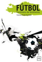fútbol fenómenos de fenómenos (ebook)-francisco alcaide hernandez-9788483561812 fútbol fenómenos de fenómenos (ebook)-francisco alcaide hernandez-9788483561812