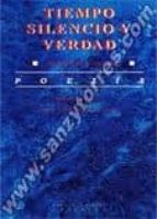 tiempo,silencio y verdad-alfonso vallejo-9788483749012 tiempo,silencio y verdad-alfonso vallejo-9788483749012