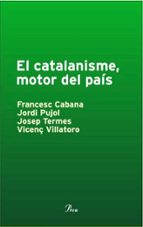 el catalanisme: motor del pais-jordi pujol-francesc cabana-9788484379812 el catalanisme: motor del pais-jordi pujol-francesc cabana-9788484379812