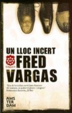 un lloc incert-fred vargas-9788493718312 un lloc incert-fred vargas-9788493718312